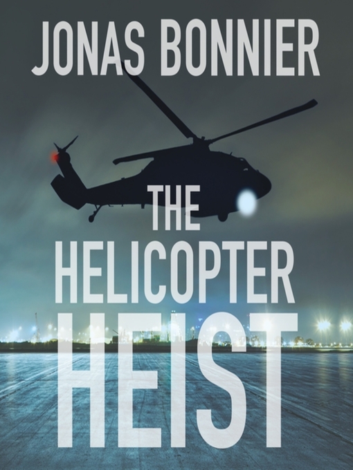 Title details for The Helicopter Heist by Jonas Bonnier - Available
